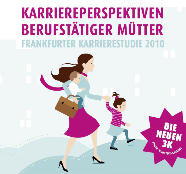 1. Frankfurter Karrierestudie: Karriereperspektiven berufstätiger Mütter